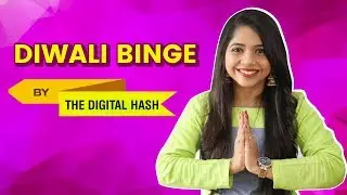 Diwali Binge | The Digital Hash