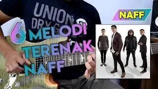 6 Melodi NAFF Terenak & Terpopuler Pilihan Gw 🎸