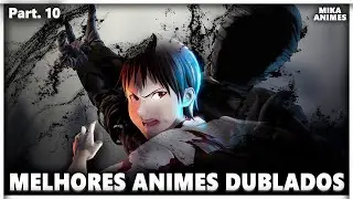 TOP MELHORES ANIMES DUBLADOS, QUE TALVEZ VOCÊ NÃO CONHEÇA PARTE 10
