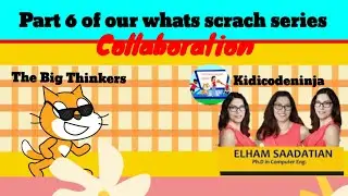 Part six of our what's scratch series (collaboration)  |The Big Thinkers
