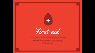 Wound Management FIRST AID through Basic Bandaging (Part 1)