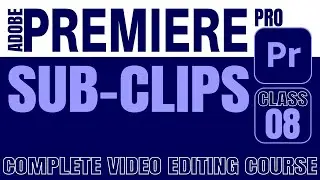 Make Sub-Clips in Adobe Premiere Pro