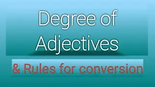 Degree of Adjectives | Rules to change degree of adjective | Learn English Grammar