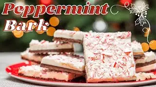Peppermint Bark Candy | No Bake Holiday Dessert Recipe