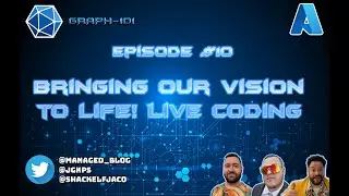 Graph 101 - E10 - Bringing our Vision to life! Live Coding - (I.T)