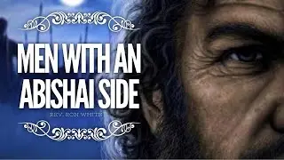 Men With an Abishai Side | Assistant Pastor Ron White