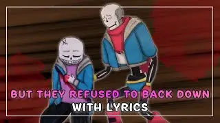 But They Refused To Back Down With Lyrics | Undertale: Help From The Void