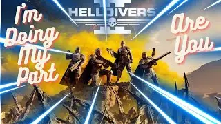 🔴 LIVE - HELLDIVERS 2 - I'm Doing My Part!