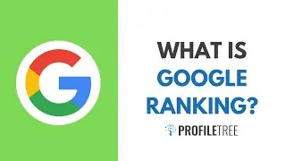 What Is Google Ranking? The Top Rank Factors for Google
