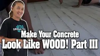 Make Your Concrete Look Like WOOD! PART 3 | Design Crete DIY