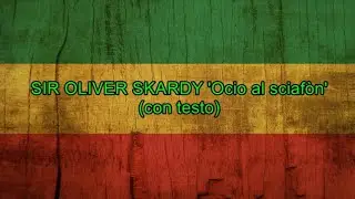 Ocio al sciafòn (con testo) - Sir Oliver Skardy