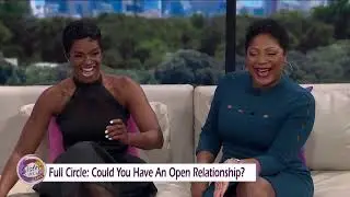 Sister Circle | Full Circle: Open Relationships | TVONE