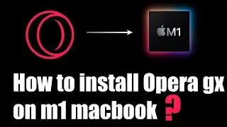 How to install Opera GX on Apple Silicon Macbook Air | 2022