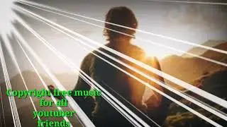 my first volog, copyright free music for all friends, free music for YouTubers,