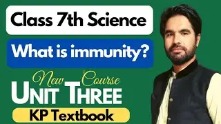 Immunity and pathogens | Class 7th science - Unit 03 - Kp new book in pashto
