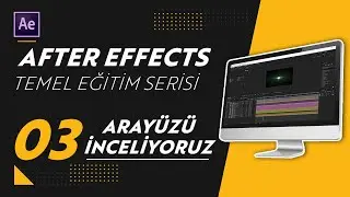 ARAYÜZ ve PANELLER | After Effects - Temel Eğitim Serisi 03