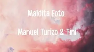 Maldita Foto - Manuel Turizo and Tini (Lyrics)