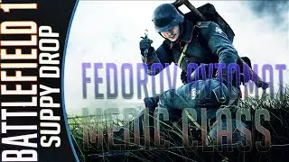 BF1|Supply Drop|Medic|FEDOROV AVTOMAT|FX8350|GTX970