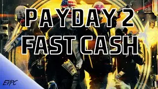 Payday 2 | How To Get Fast Cash