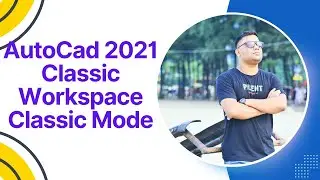 AutoCad 2021 Classic Workspace Classic Mode Bd