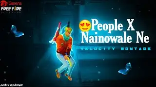 People X Nainowale Ne😳[ Free Fire Velocity Montage ] @APMXGAMING