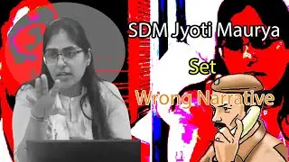 SDM Jyoti Maurya Set Wrong Narrative in Indian society ?