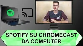 Musica spotify da PC a Chromecast! [Guida]