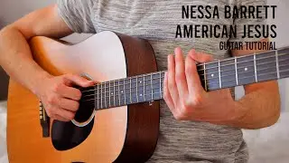 Nessa Barrett - American Jesus EASY Guitar Tutorial With Chords / Lyrics
