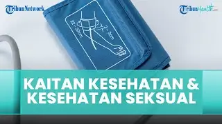 Masalah Kesehatan Apa Saja yang Sering Dikaitkan dengan Kesehatan Seksual?