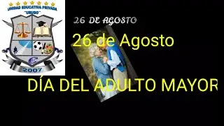 DÍA DEL ADULTO MAYOR 26 DE AGOSTO