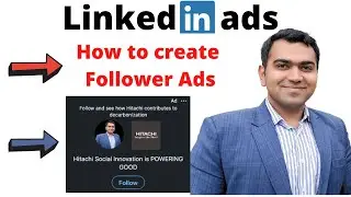 How to create Follower Ads in LinkedIn Ads | Linkedin Ads Course