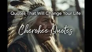 Inspiring Cherokee quotes - new motivational quotes 🙏 🔥 |  Top Life Quotes | 