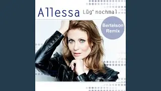 Lüg nochmal (Bertelson Remix)