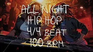 4/4 Drum Beat - 100 BPM - HIP HOP - ALL NIGHT BEAT