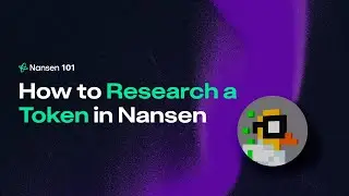 Nansen 101: How to Research a Token Using Onchain Data