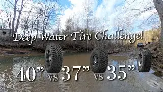 40s vs. 37s vs. 35s: Deep Water Tire Challenge!