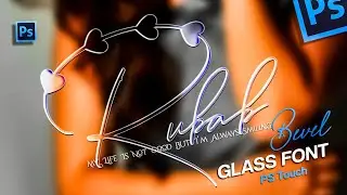 Trendy Bevel Glass Font in Ps Cc / Ps Touch | Glass Font Editing by @MR.KinSum
