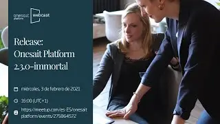 Onesait Platform Webcast - Release 2.3.0-immortal