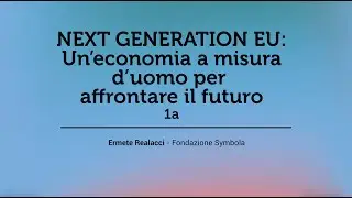 Conference 3 - NEXT GENERATION EU - Un'economia a misura d'uomo per il futuro - Ermete Realacci