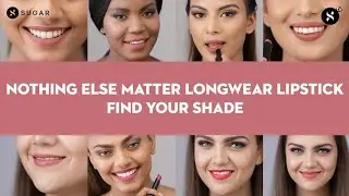 Nothing Else Matter Longwear Lipstick | Find Your Shade | SUGAR Cosmetics