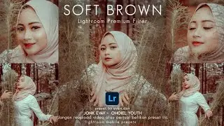 Lightroom Mobile Tutorial | Soft Brown Presets | Tutorial Lightroom
