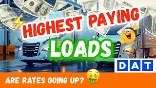 $6/MILE?! The Highest Paying Trucking Loads on DAT