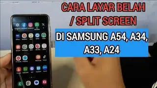 Cara layar belah split screen di Samsung A54, A34, A33, A24