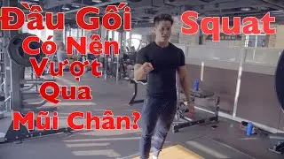 Tập Mông Đùi Hiệu Quả | Gánh Đùi Đầu Gối Có Nên Vượt Qua Mũi Chân Hay Không?