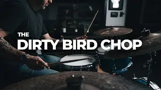 How to Play the DIRTY BIRD CHOP (Advanced Drum Lesson)