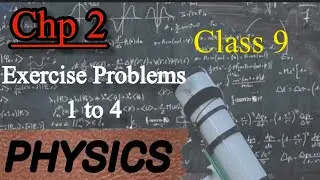 Chp 2 Solved Exercise problem 1 to 4 class 9 physics | Physics chp 3 numerical #numerical #physics