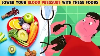 How To Lower Blood Pressure Naturally | Foods For High Blood Pressure