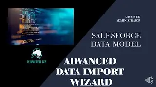 Data Import Wizard Advanced | Salesforce | Tutorial | Exam Prep