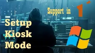 Set up Kiosk mode on Windows- Deactivate and all about kiosk