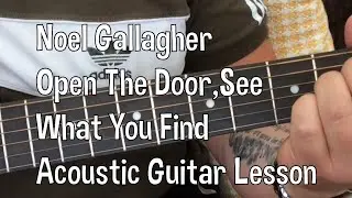 Noel Gallagher,s High Flying Birds-Open The Door,See What You Find-Acoustic Guitar Lesson